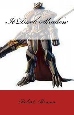 It Dark Shadow by Robert Brown