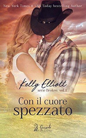 Con il cuore spezzato by Kelly Elliott