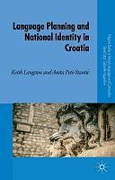 Language Planning and National Identity in Croatia by K. Langston, A. Peti-Stantic