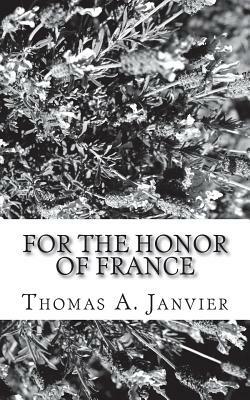 For The Honor Of France by Thomas A. Janvier