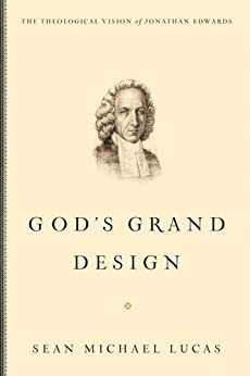 God's Grand Design by Sean Michael Lucas