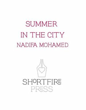 Summer in the City by Nadifa Mohamed