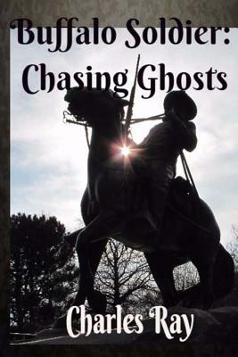 Buffalo Soldier: Chasing Ghosts by Charles Ray