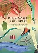 Dinosaur Explorers: Infographics for Discovering the Prehistoric World by Cristina Banfi