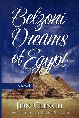 Belzoni Dreams of Egypt by Jon Clinch
