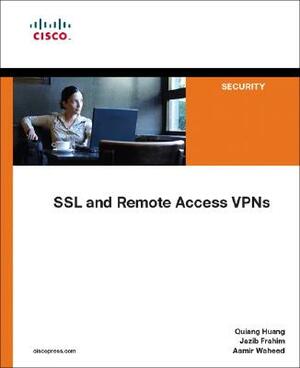 SSL Remote Access VPNs by Jazib Frahim, Qiang Huang