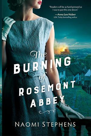 The Burning of Rosemont Abbey by Naomi Stephens