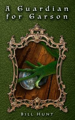 A Guardian for Garson by Bill Hunt