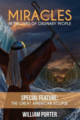 Miracles in the Lives of Ordinary People by William Porter