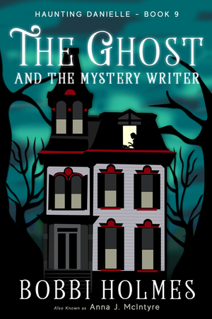 The Ghost and the Mystery Writer by Bobbi Holmes