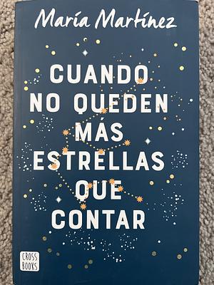 Cuando no queden más estrellas que contar by Maria Martinez