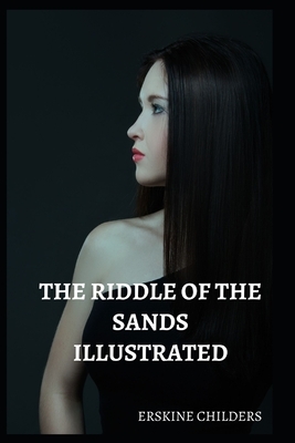 The Riddle of the Sands Illustrated by Erskine Childers