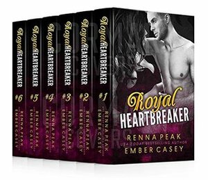 Royal Heartbreaker - The Complete Series by Ember Casey, Renna Peak