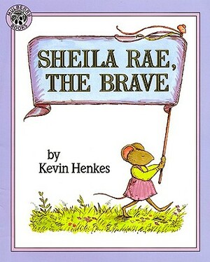 Sheila Rae, the Brave by Kevin Henkes