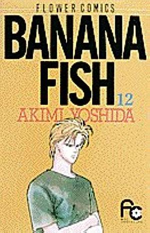 BANANA FISH 12 by Akimi Yoshida, Akimi Yoshida, Akimi Yoshida