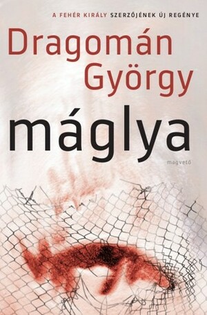 Máglya by György Dragomán