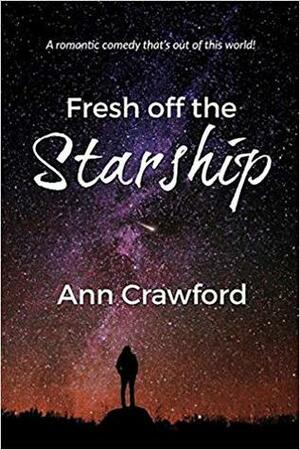 Fresh off the Starship by Ann Crawford