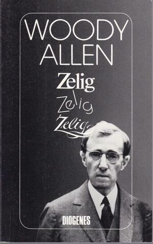 Zelig by Woody Allen