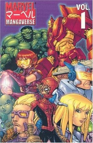 Marvel Mangaverse, Volume 1 by Ben Dunn