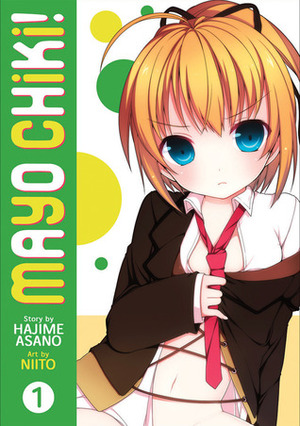 Mayo Chiki! Vol. 1 by Hajime Asano, Niito