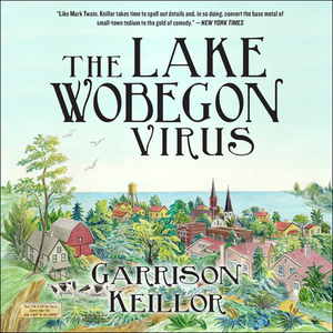 The Lake Wobegon Virus by Garrison Keillor