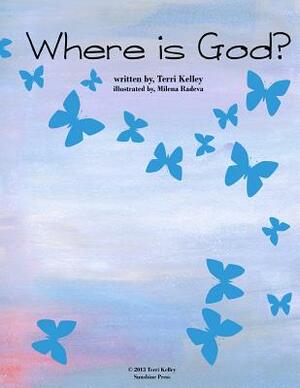 Where is God? by Milena Radeva, Terri Kelley