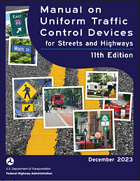 Manual on Uniform Traffic Control Devices for Streets and Highways, 2023, 11th edition by Federal Highway Administration