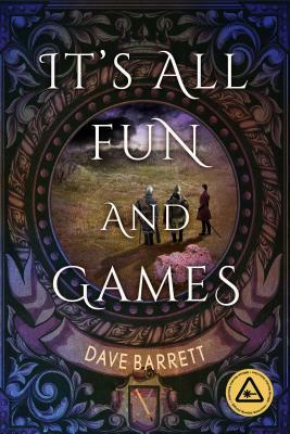 It's All Fun and Games by Dave Barrett