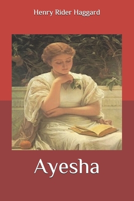 Ayesha by H. Rider Haggard