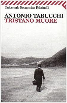 Tristano muore: una vita by Antonio Tabucchi