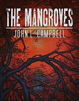 The Mangroves by John L. Campbell