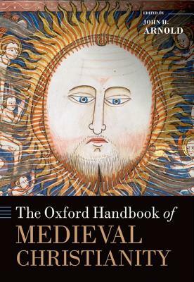 The Oxford Handbook of Medieval Christianity by 