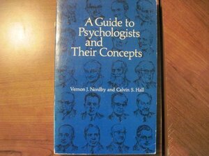 A Guide to Psychologists & Their Concepts by Vernon J. Nordby