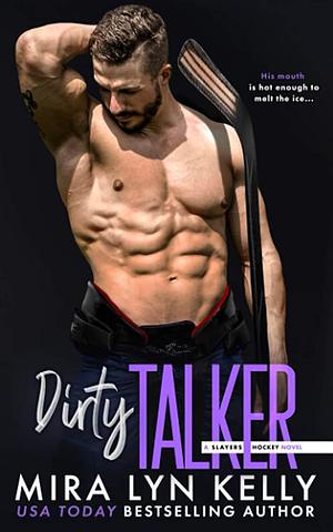 Dirty Talker by Mira Lyn Kelly