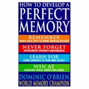 How to Develop a Perfect Memory by Dominic O'Brien