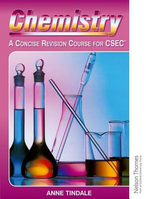 Chemistry - A Concise Revision Course for CXC Second Edition by Anne Tindale