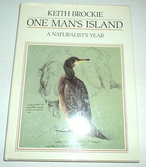 One Man's Island: A Naturalist's Year by Keith Brockie