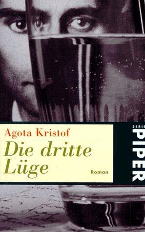 Die dritte Lüge by Ágota Kristóf