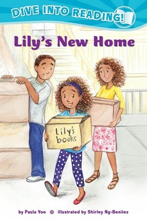 Lily's New Home by Shirley Ng-Benitez, Paula Yoo