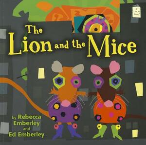 The Lion and the Mice by Rebecca Emberley