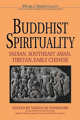 Buddhist Spirituality: Indian, Southeast Asian, Tibetian, Early Chinese by 