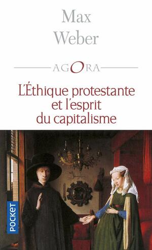 L'éthique protestante et l'esprit du capitalisme by Max Weber