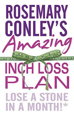 Rosemary Conley's Amazing Inch Loss Plan: Lose a Stone in a Month! by Rosemary Conley