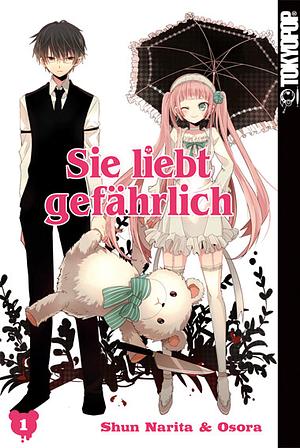 Sie liebt gefährlich, Band 1 by Osora, Shun Narita