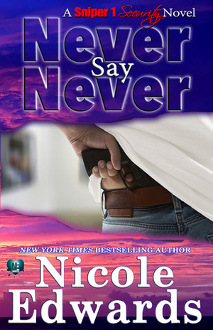 Never Say Never by Nicole Edwards