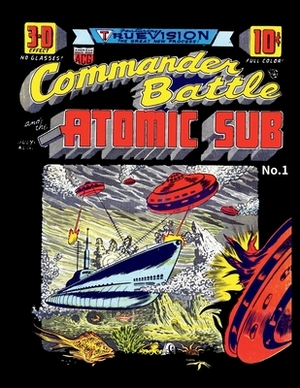 Commander Battle and the Atomic Sub #1 by American Comics Group