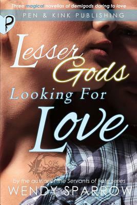 Lesser Gods Looking for Love by Wendy Sparrow