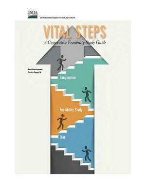 Vital steps: a cooperative feasibility study guide by U. S. Department of Agriculture, John W. Brockhouse Jr, James J. Wadsworth