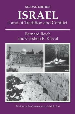 Israel: Land of Tradition and Conflict, Second Edition by Bernard Reich, Gershon R. Kieval