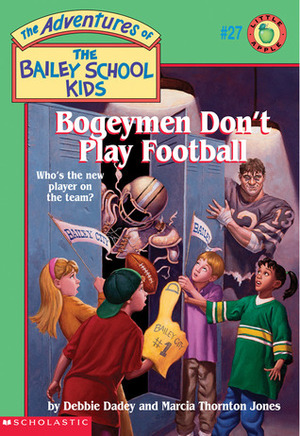 Bogeymen Don't Play Football by Debbie Dadey, John Steven Gurney, Marcia Thornton Jones